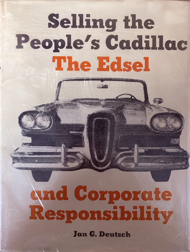 Selling the people's Cadillac: The Edsel and corporate responsibility